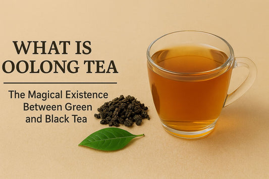 What is Oolong Tea? | The Magical Existence Between Green and Black Tea
